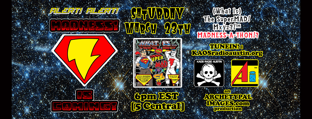 (What Is) The SuperMAD! Mxyz?!™ Rock 'n' Roll Radiocast!?